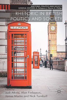 Livre Relié Rhetoric in British Politics and Society de Judi Finlayson, Alan Martin, James R. Turn Atkins