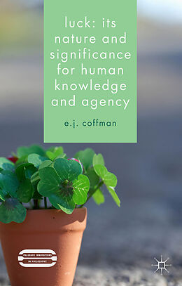 Livre Relié Luck: Its Nature and Significance for Human Knowledge and Agency de E. J. Coffman