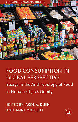 Fester Einband Food Consumption in Global Perspective von Jakob A. Murcott, Anne Klein