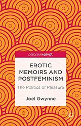 eBook (pdf) Erotic Memoirs and Postfeminism de J. Gwynne