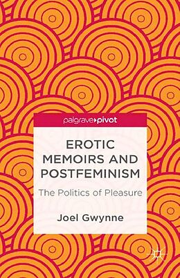 eBook (pdf) Erotic Memoirs and Postfeminism de J. Gwynne