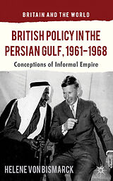 Livre Relié British Policy in the Persian Gulf, 1961-1968 de Kenneth A Loparo