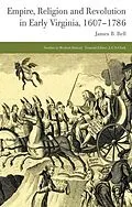 E-Book (pdf) Empire, Religion and Revolution in Early Virginia, 1607-1786 von J. Bell