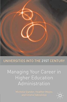 eBook (pdf) Managing Your Career in Higher Education Administration de Michelle Gander, Heather Moyes, Emma Sabzalieva