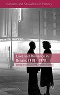E-Book (pdf) Love and Romance in Britain, 1918 - 1970 von 