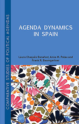 Livre Relié Agenda Dynamics in Spain de Laura Chaqués Bonafont, Frank R. Baumgartner, Anna Palau