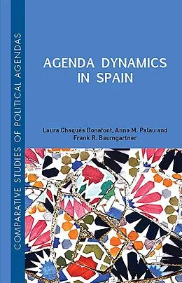 E-Book (pdf) Agenda Dynamics in Spain von Laura Chaqués Bonafont, Frank R. Baumgartner, Anna Palau