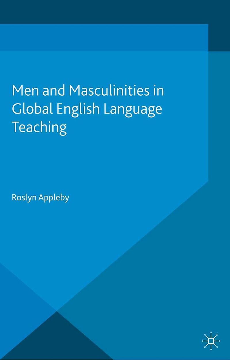 Men and Masculinities in Global English Language Teaching