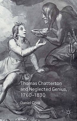 E-Book (pdf) Thomas Chatterton and Neglected Genius, 1760-1830 von Daniel Cook