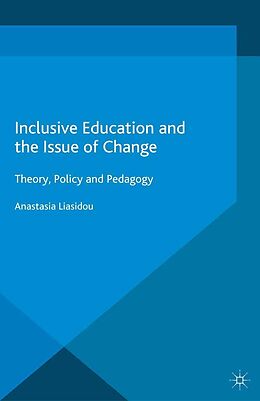 E-Book (pdf) Inclusive Education and the Issue of Change von A. Liasidou
