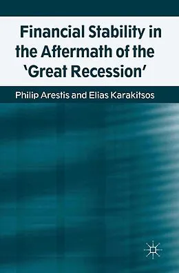 E-Book (pdf) Financial Stability in the Aftermath of the 'Great Recession' von P. Arestis, E. Karakitsos