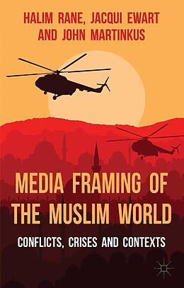 eBook (pdf) Media Framing of the Muslim World de H. Rane, J. Ewart, John Martinkus