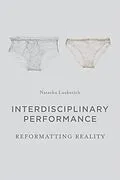 E-Book (pdf) Interdisciplinary Performance von Natasha Lushetich