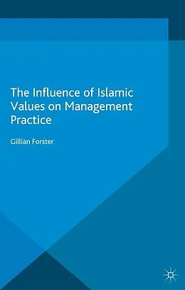 E-Book (pdf) The Influence of Islamic Values on Management Practice von G. Forster