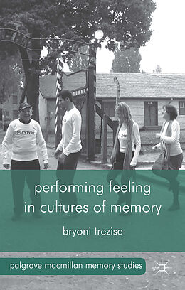 Fester Einband Performing Feeling in Cultures of Memory von B. Trezise