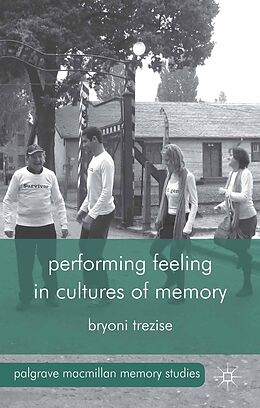 E-Book (pdf) Performing Feeling in Cultures of Memory von B. Trezise