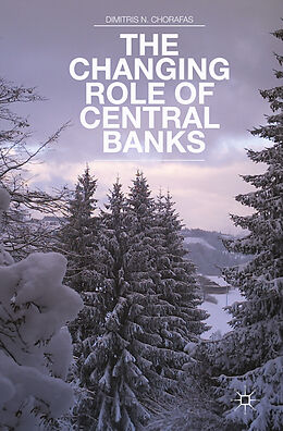 Fester Einband The Changing Role of Central Banks von D. Chorafas