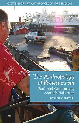 E-Book (pdf) The Anthropology of Protestantism von Joseph Webster