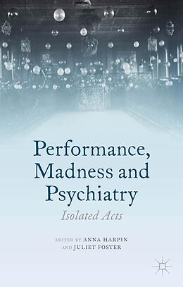 E-Book (pdf) Performance, Madness and Psychiatry von 