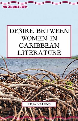eBook (pdf) Desire Between Women in Caribbean Literature de K. Valens