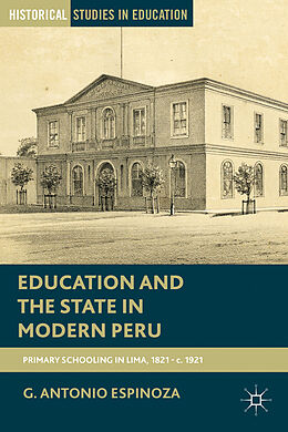 Fester Einband Education and the State in Modern Peru von G. Espinoza