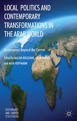 Livre Relié Local Politics and Contemporary Transformations in the Arab World de Malika Harders, Cilja Hoffmann, Anja Bouziane