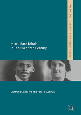 Fester Einband Mixed Race Britain in The Twentieth Century von Peter J. Aspinall, Chamion Caballero
