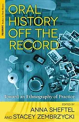 Fester Einband Oral History Off the Record von Anna Zembrzycki, Stacey Sheftel