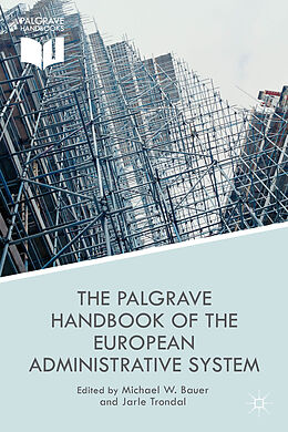 Livre Relié The Palgrave Handbook of the European Administrative System de Michael W. Trondal, Jarle Bauer