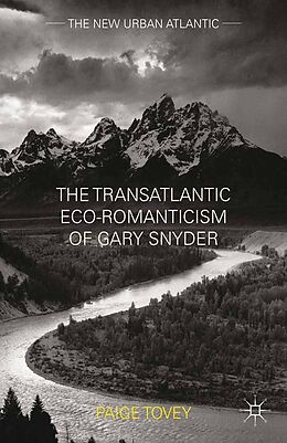 E-Book (pdf) The Transatlantic Eco-Romanticism of Gary Snyder von Paige Tovey
