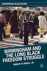 Livre Relié Birmingham and the Long Black Freedom Struggle de Kenneth A Loparo