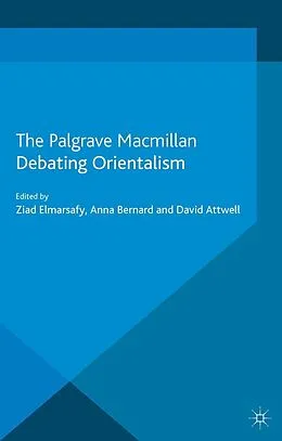 E-Book (pdf) Debating Orientalism von Anna Bernard, David Attwell