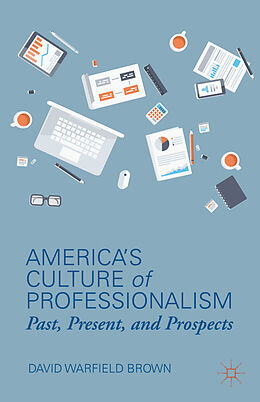 Fester Einband Americas Culture of Professionalism von D. Brown