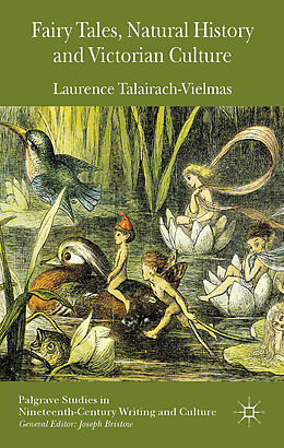 Livre Relié Fairy Tales, Natural History and Victorian Culture de Laurence Talairach-Vielmas