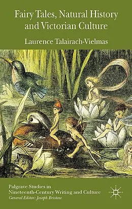 E-Book (pdf) Fairy Tales, Natural History and Victorian Culture von Laurence Talairach-Vielmas