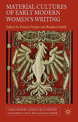 Livre Relié Material Cultures of Early Modern Women's Writing de Patricia Smith, Rosalind Pender