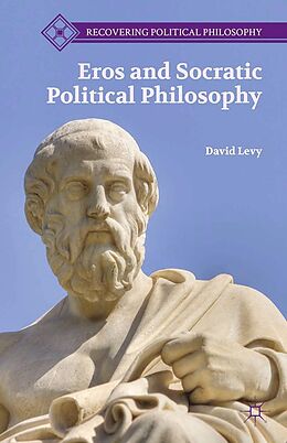 eBook (pdf) Eros and Socratic Political Philosophy de D. Levy