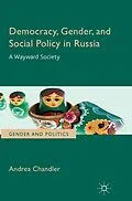 E-Book (pdf) Democracy, Gender, and Social Policy in Russia von Andrea Chandler