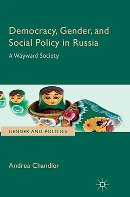 E-Book (pdf) Democracy, Gender, and Social Policy in Russia von Andrea Chandler