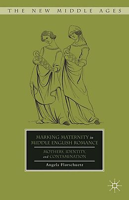 eBook (pdf) Marking Maternity in Middle English Romance de A. Florschuetz