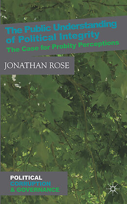 Fester Einband The Public Understanding of Political Integrity von J. Rose