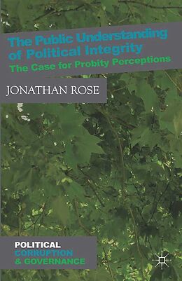 E-Book (pdf) The Public Understanding of Political Integrity von J. Rose