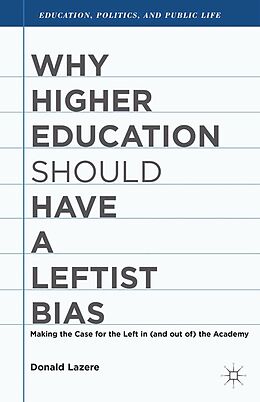 E-Book (pdf) Why Higher Education Should Have a Leftist Bias von D. Lazere