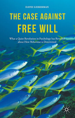 Fester Einband The Case Against Free Will von David Lieberman