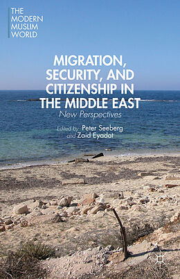 Fester Einband Migration, Security, and Citizenship in the Middle East von Peter Eyadat, Zaid Seeberg