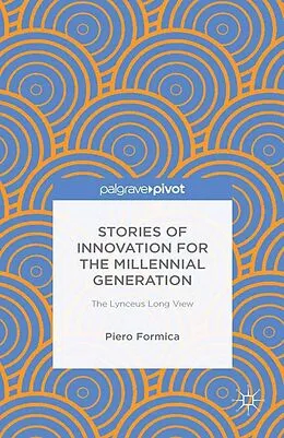 E-Book (pdf) Stories of Innovation for the Millennial Generation: The Lynceus Long View von P. Formica