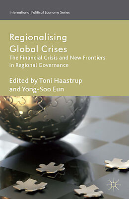 Fester Einband Regionalizing Global Crises von Toni Eun, Yong-Soo Haastrup