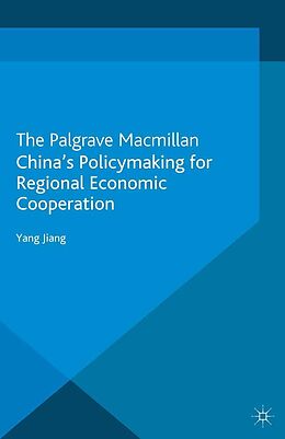 E-Book (pdf) China's Policymaking for Regional Economic Cooperation von Yang Jiang, Kenneth A. Loparo