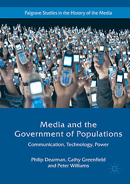Fester Einband Media and the Government of Populations von Philip Dearman, Peter Williams, Cathy Greenfield