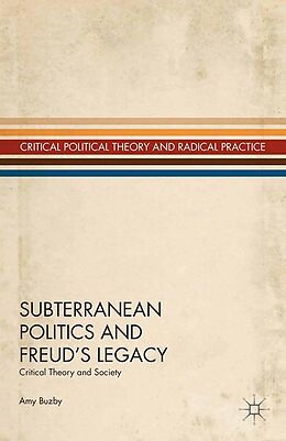 eBook (pdf) Subterranean Politics and Freud's Legacy de A. Buzby